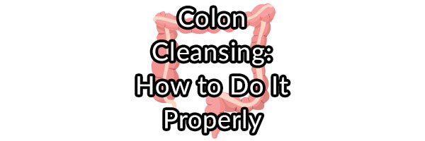 colon-cleansing-how-to-do-it-properly