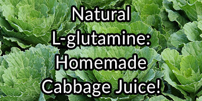 Natural L-glutamine / Homemade Cabbage Juice!