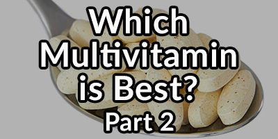 How to Know Which Multivitamin Supplement Is Best for You? Part 2