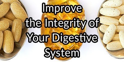 Three Supplements That Can Improve the Integrity of Your Digestive System