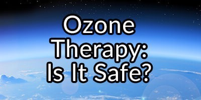 Ozone Therapy, Is It Safe and Will It Improve Your Health?