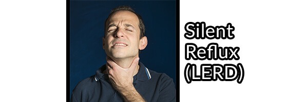 Silent Reflux (LERD/LPR), Causes and Relief – Updated 2023