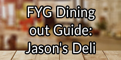 FYG Dining out Guide – Jason’s Deli