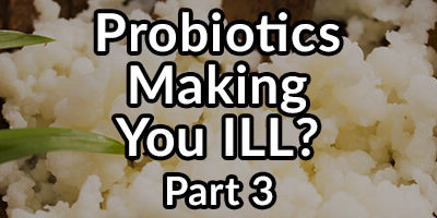 Why Supplementing With Probiotics May Make You Ill – Part 3: Mislabeling
