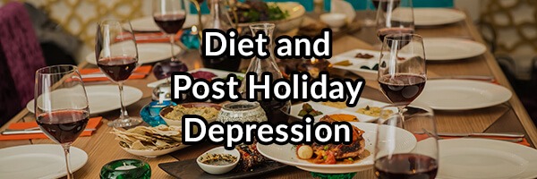 Diet and Post Holiday Depression