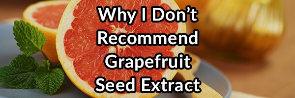 Grapefruit Seed Extract, I Do Not Recommend It for SIBO, A Review