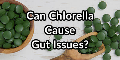 Why Chlorella/Spirulina May Make You Ill and Cause Poor Digestion