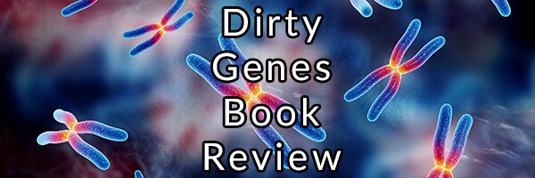 Dirty Genes, Book Review and Is The Book Worth Reading?
