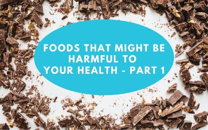 Foods that Might be Harming Your Health – Chocolate – Part 1