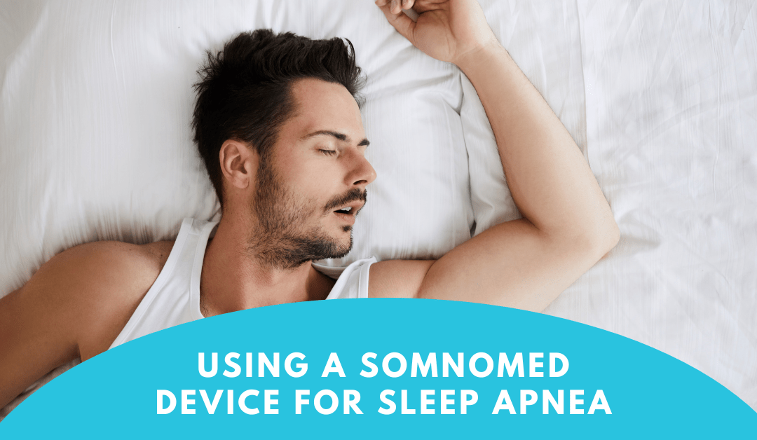 How to Use a Somnomed Device to Fix Sleep Apnea