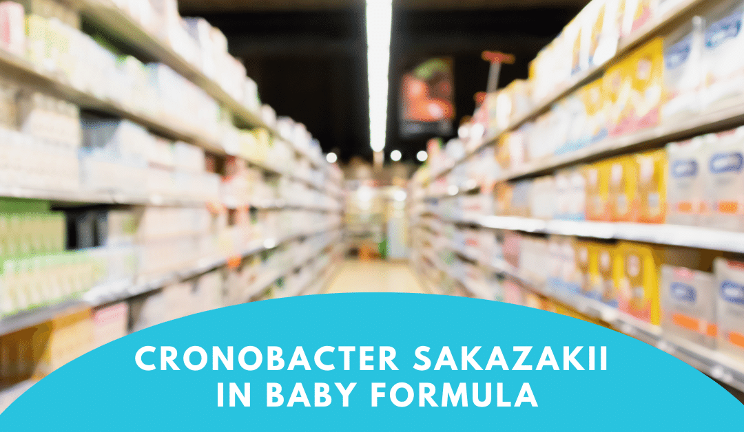 Cronobacter sakazakii in Baby Formula: What You Need To Know